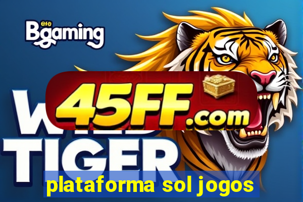 plataforma sol jogos
